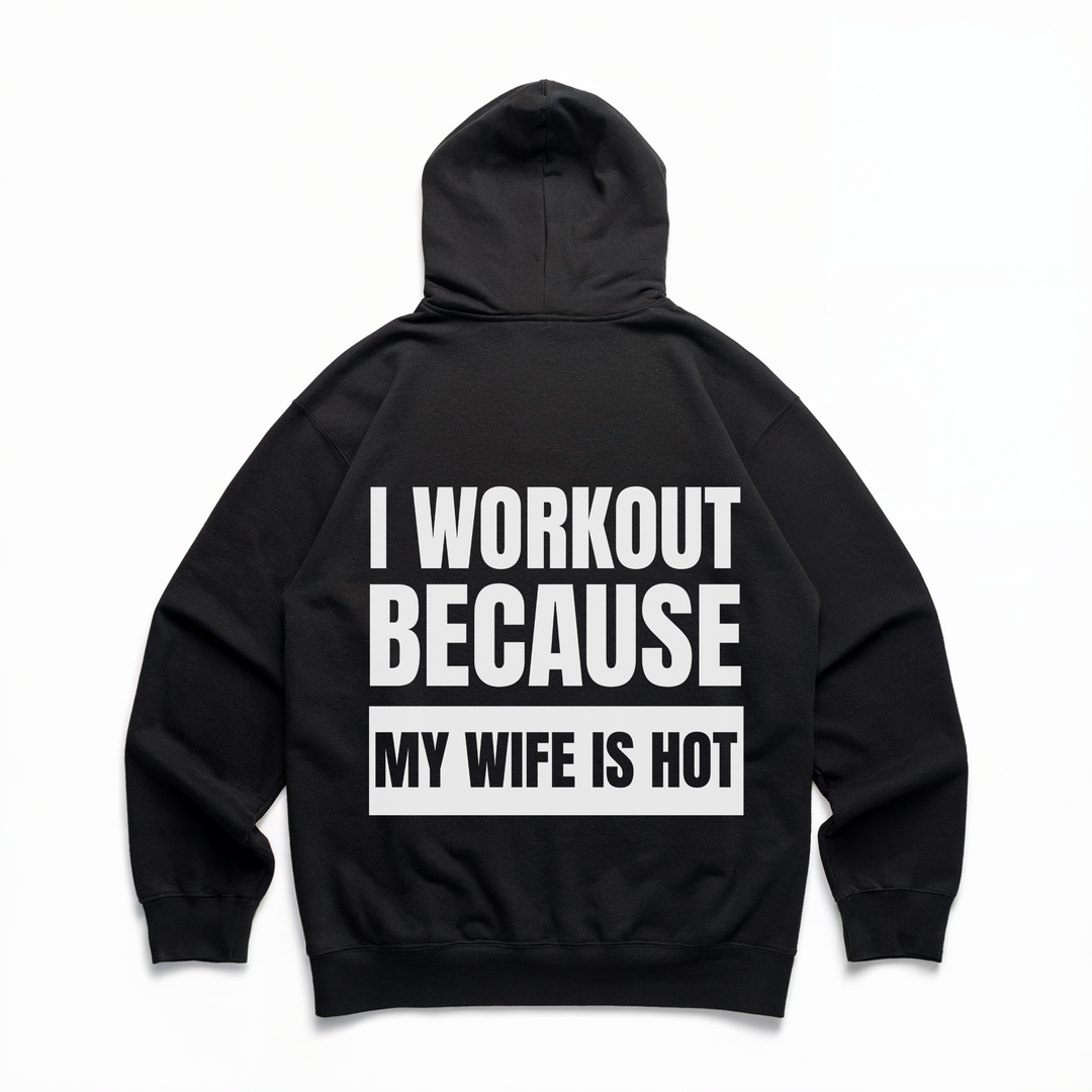 I Workout because my Wife is hot - Premium Hoodie Backprint