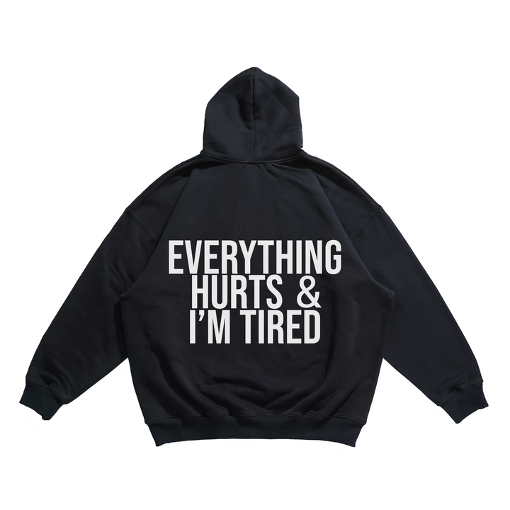 Everything Hurts & I´m Tired - Oversize Hoodie Backprint
